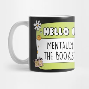 Hello Im Mentally At The Bookstore Sticker bookish Sticker book lover gift bookish Merch Kindle Sticker Smut Reader reading lover Kindle Lover Mug